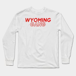 Wyoming Gang Long Sleeve T-Shirt